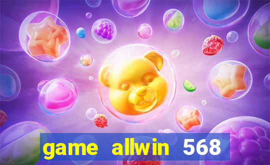 game allwin 568 com login